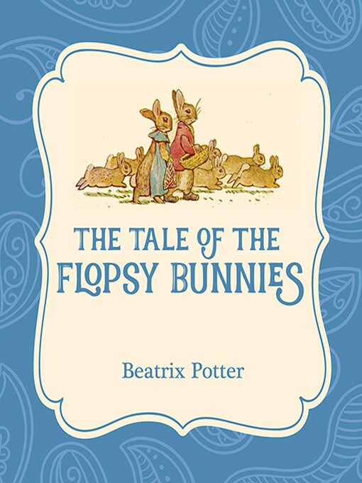 Title details for The Tale of the Flopsy Bunnies by Beatrix Potter - Wait list